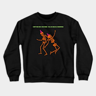 “You & Me Could Go & Necromance!” Dance Party Skeletons Crewneck Sweatshirt